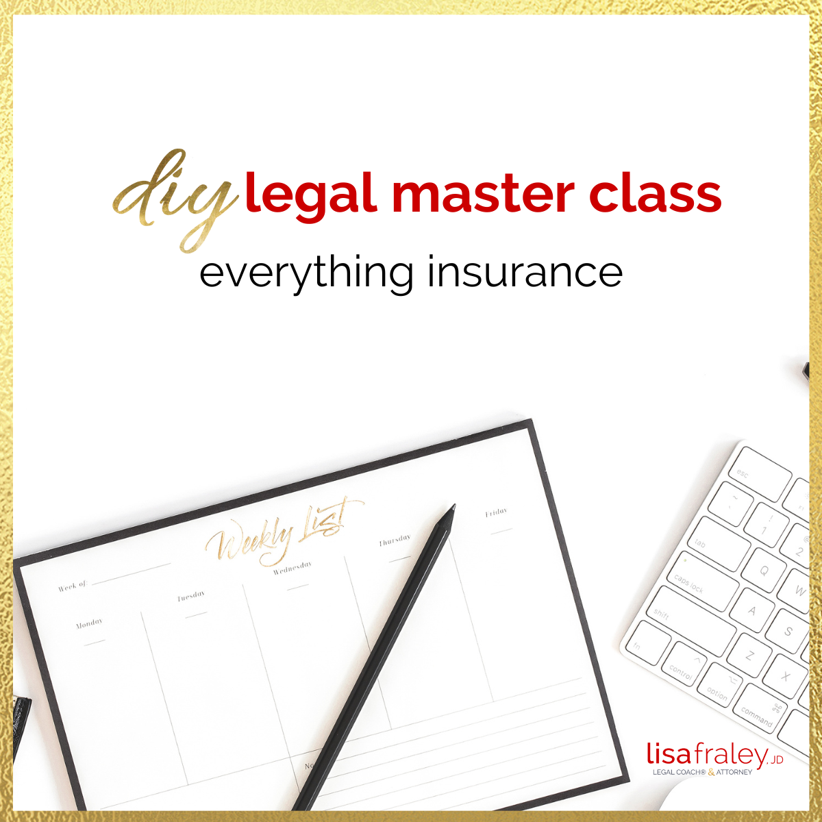 DIY Legal Master Class: Everything Insurance (formerly Insurance Basics)