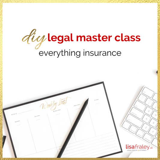 DIY Legal Master Class: Everything Insurance (formerly Insurance Basics)
