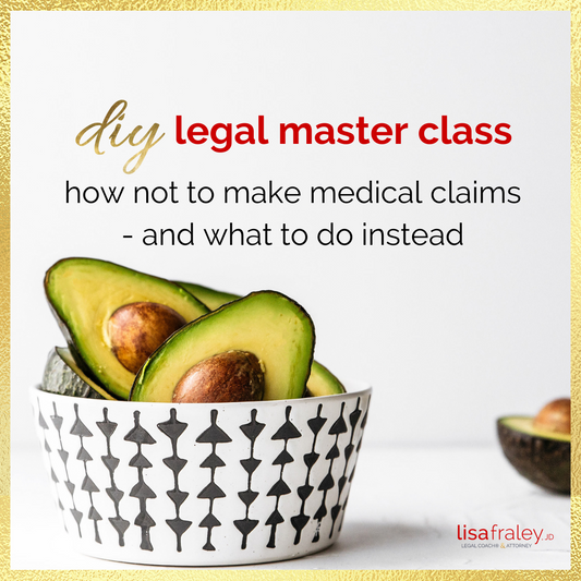 DIY Legal Master Class: How Not To Make Medical Claims - And What To Do Instead