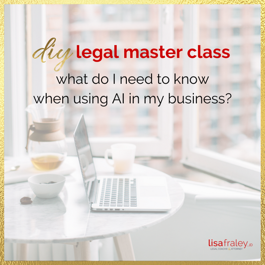 DIY Legal Master Class: What Do I Need To Know When Using AI In My Business?