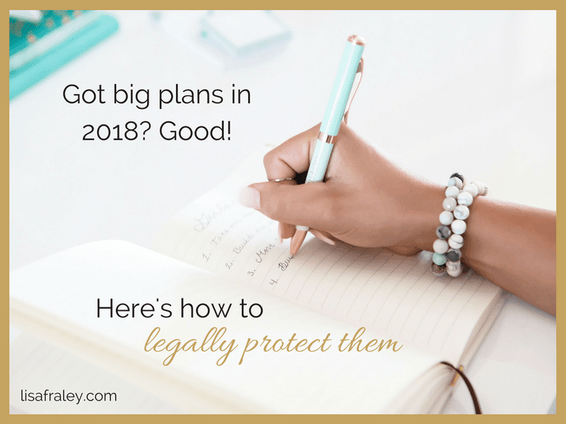 Got big plans in 2018? Here’s how to legally protect them