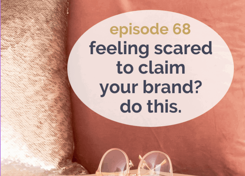 Feeling scared to claim your brand? Do this.