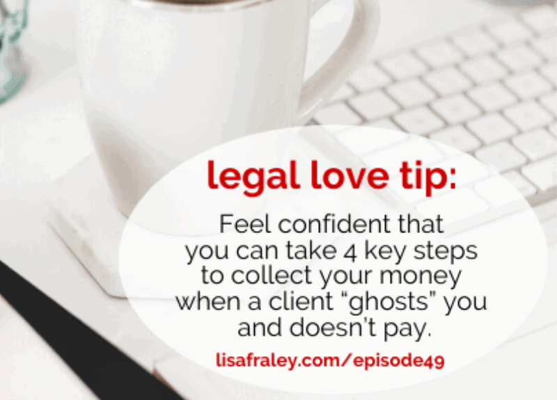 [Free Legal Love Series] What to do if a client ghosts you and doesn’t pay