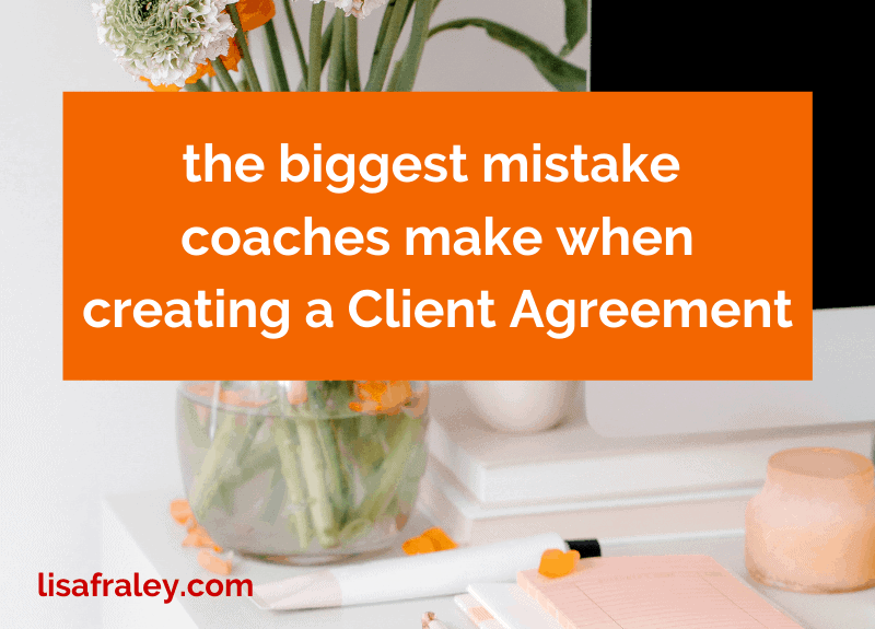 The biggest mistake I see in Client Agreements – and what to do instead [SAMPLE LANGUAGE]