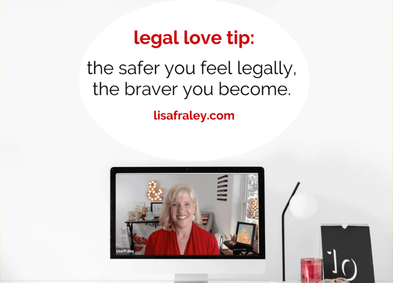 The safer you feel legally, the braver you become.