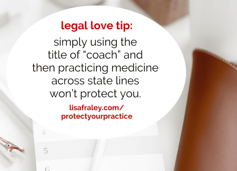 Don’t get accused of practicing medicine without a license. Here’s how.