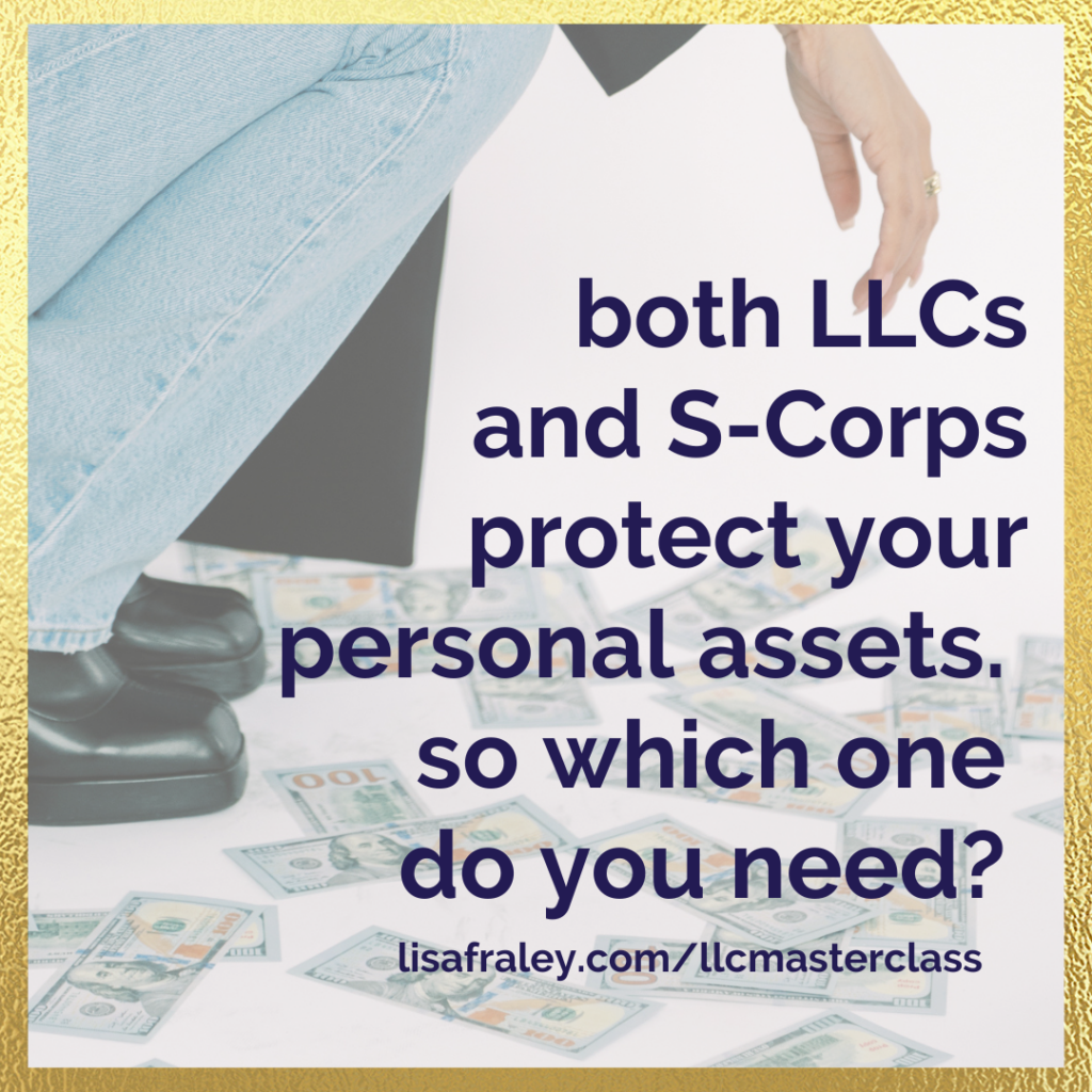 Both LLC's and S-Corps protect your assets. So which one do you need?