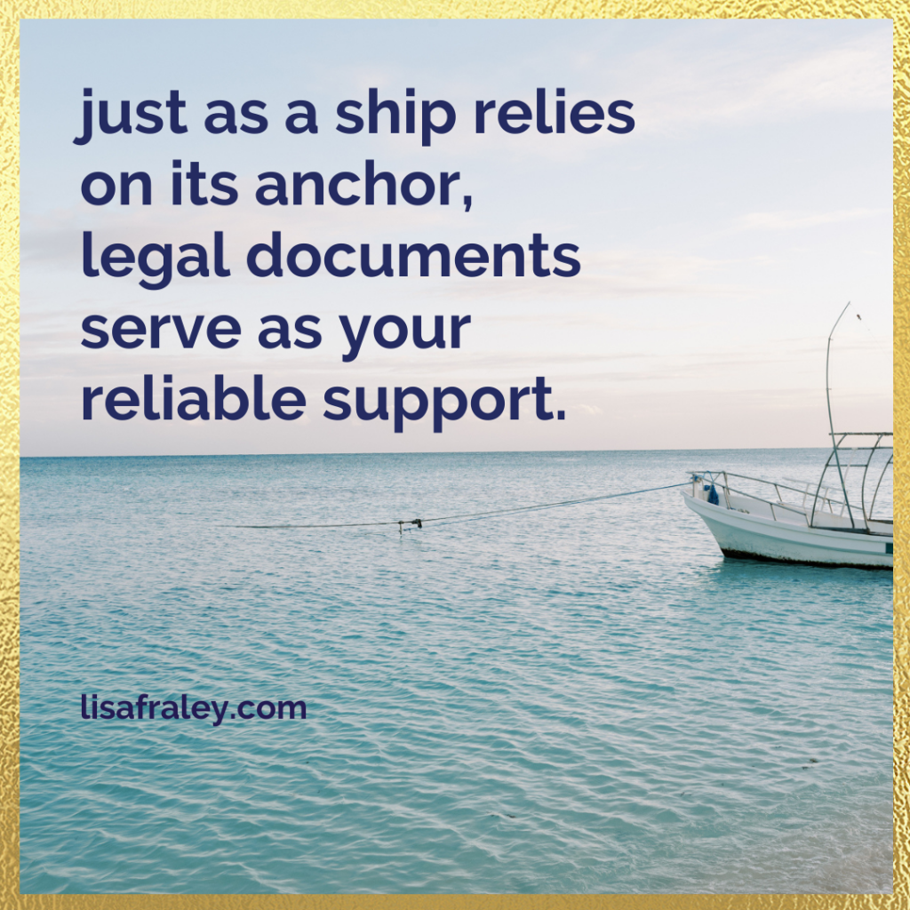 Just as a ship relies on its anchor, legal documents serve as your reliable support