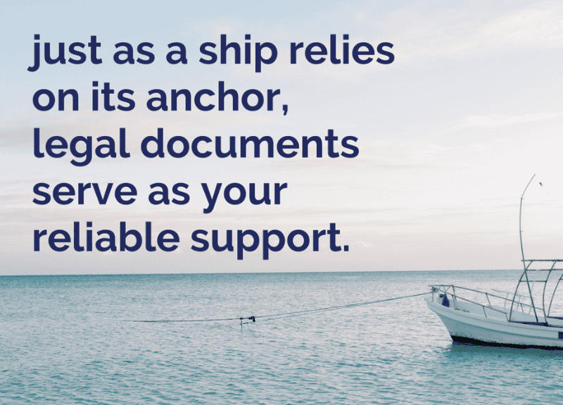 ⚓ How legal documents anchor you.