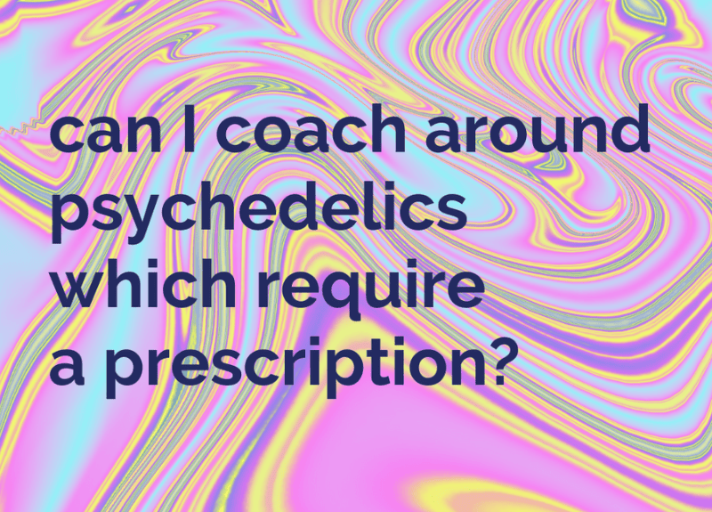 🤯 Want to coach with psychedelics? Know what’s legal – and what’s not.