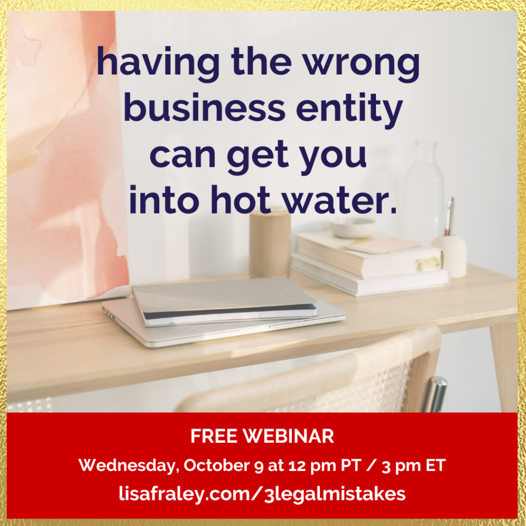 Having the wrong business entity can get you into hot water.