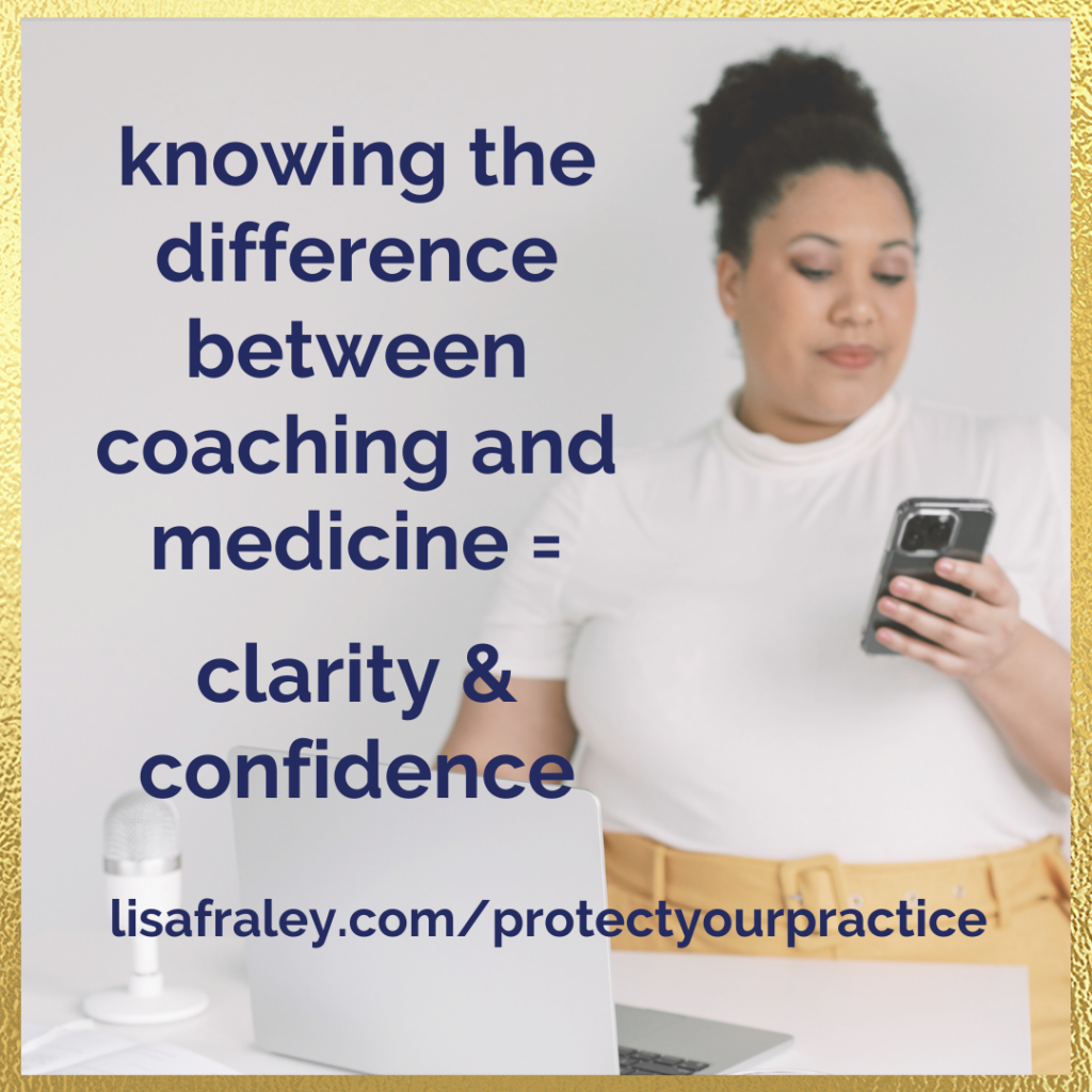 Knowing the difference between coaching and medicine = clarity & confidence